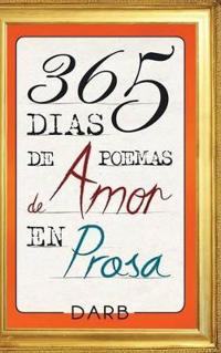 365 Días de Poemas de Amor En Prosa