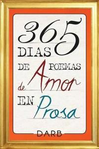 Bokomslag för "365 Días de Poemas de Amor En Prosa"