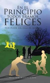 Bokomslag för "En el Principio todos eramos felices"