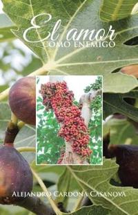 Kirjan kansi "El Amor Como Enemigo"