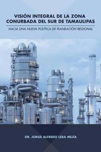 Visión integral de la zona conurbada del sur de Tamaulipas