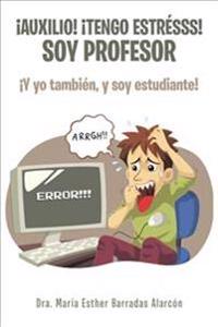 Kirjan kansi "¡Auxilio! ¡tengo estrésss! soy profesor"
