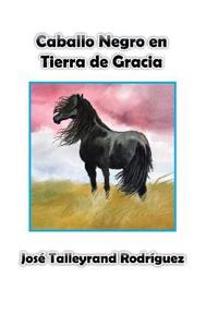 Bokomslag for "Caballo Negro en Tierra de Gracia"