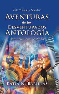Aventuras De Los Desventurados Antología