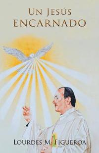 Kirjan kansi "Un Jesús Encarnado"
