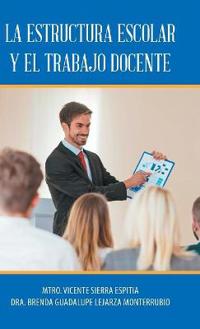 Kirjan kansi "La Estructura Escolar Y El Trabajo Docente"