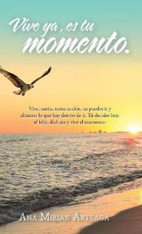 Bokomslag for "Vive Ya, Es Tu Momento"