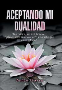 Kirjan kansi "Aceptando Mi Dualidad"