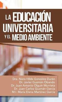Kirjan kansi "La Educación Universitaria Y El Medio Ambiente"