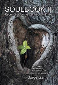Bokomslag för "Soulbook II Reconciliándome Conmigo Mismo"