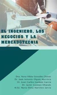 Bokomslag för "El Ingeniero, Los Negocios Y La Mercadotecnia"