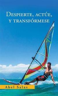 Bokomslag for "Despierte, Actúe, Y Transfórmese"