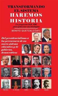 Transformando El Sistema Haremos Historia