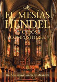 El Mesías Hendel Y Otros Compositores