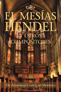 Bokomslag for "El Mesías Hendel Y Otros Compositores"