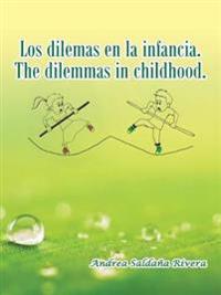 Los Dilemas En La Infancia. the Dilemmas in Childhood.