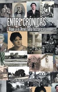 Bokomslag för "Entre Crónicas Viaje a La Venezuela Histórica"