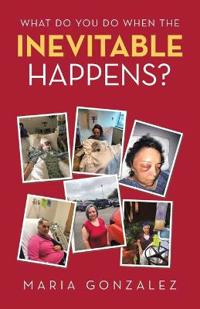 Kirjan kansi "What Do You Do When the Inevitable Happens?"