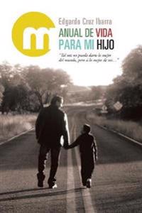 Manual De Vida Para Mi Hijo