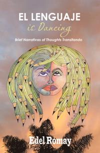 Lenguaje Is Dancing Brief Narrativas of Thoughts Transitando