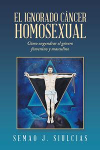 Bokomslag for "El Ignorado Cáncer Homosexual"