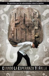 ¿Por Qué? Cuando La Esperanza Te Falla