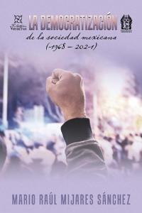 Bokomslag for "La Democratización De La Sociedad Mexicana (1968 - 2021)"