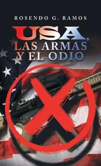 Bokomslag for "Usa, Las Armas Y El Odio"