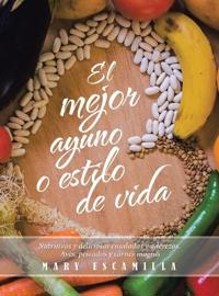 Bokomslag for "El Mejor Ayuno O Estilo De Vida"
