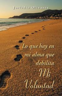 Lo que hay en mi alma que debilita MI VOLUNTAD