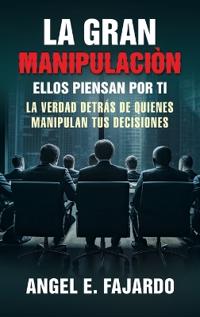 La Gran Manipulaciòn