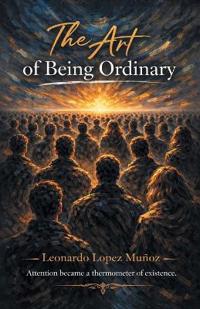 The Art of Being Ordinary