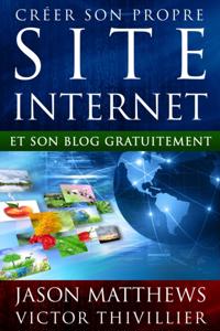 Créer Son Propre Site Internet Et Son Blog Gratuitement