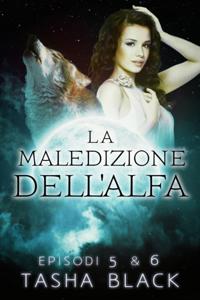 La Maledizione Dell''alfa: Episodi 5 & 6