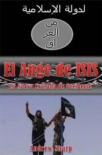 El auge de ISIS  La nueva cruzada de Occidente