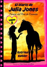 El Diario de Julia Jones - Frenesí del Poni de Ensueño