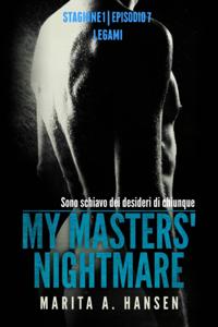 My Masters'' Nightmare Stagione 1, Episodio 7 "Legàmi"