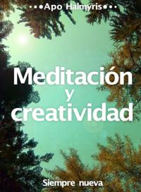 Meditación y creatividad: Siempre nueva