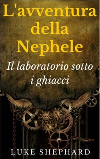 L''avventura della Nephele - Il laboratorio sotto i ghiacci