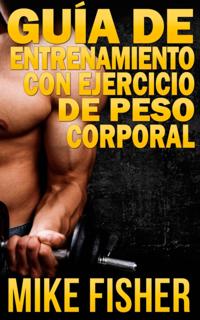 Guía de Entrenamiento con Ejercicio de Peso Corporal