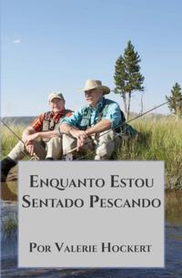 Enquanto Estou Sentado Pescando