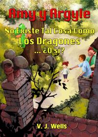 AMY Y ARGYLE. No Existe Tal Cosa Como Los Dragones ... ¿O sí?