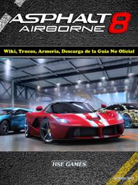 Asphalt 8 Airborne Wiki, Trucos, Armería, Descarga de la Guía No Oficial