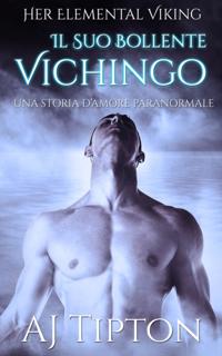 Il Suo Bollente Vichingo: Una Storia d’Amore Paranormale