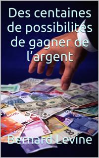 Des centaines de possibilités de  gagner de l’argent