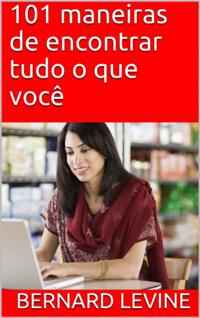 101 maneiras de encontrar tudo o que voce