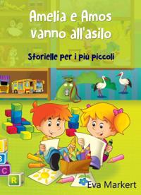 Amelia e Amos vanno all''asilo - Storielle per i più piccoli