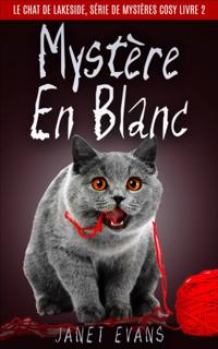 Mystère En Blanc (Le Chat de Lakeside, Série de Mystères Cosy Livre 2)