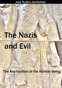 Nazis and Evil: The Annihilation of the Human Being