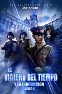 El viajero del tiempo y la Inquisición (Libro 4)
